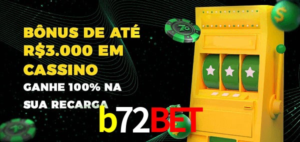 b72bet melhor bônus de depósito